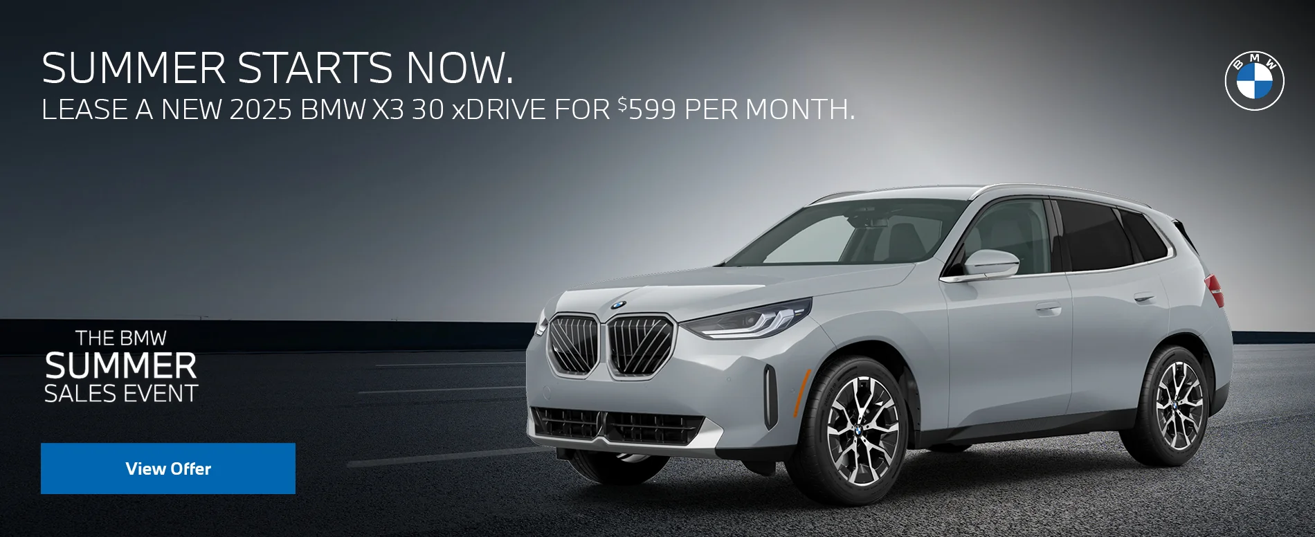 SUMMER STARTS NOW. LEASE A NEW 2025 BMW X3 30 xDRIVE FOR $599 PER MONTH.