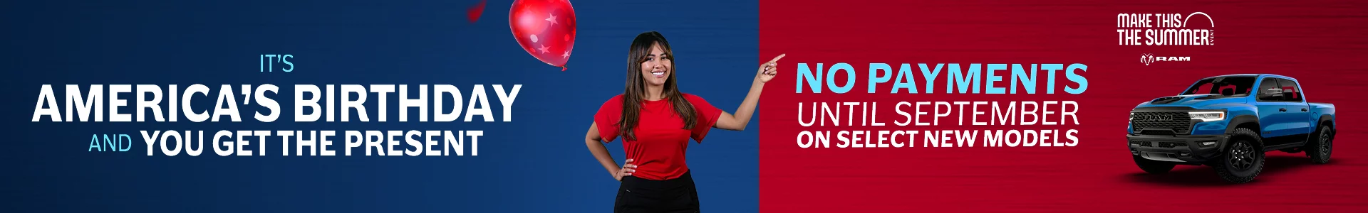 It's America's Birthday And You Get The Present No Payments Until September On Select New Models