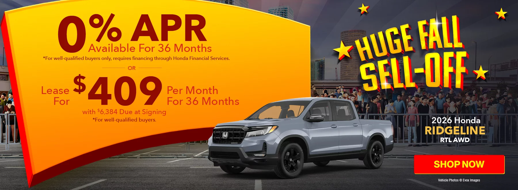 2026 Honda Ridgeline RTL AWD 0% APR Available For 36 Months *For well-qualified buyers only, requires financing through Honda Financial Services. Lease For $409 Per Month For 36 Months with $6,384 Due at Signing *For well-qualified buyers.