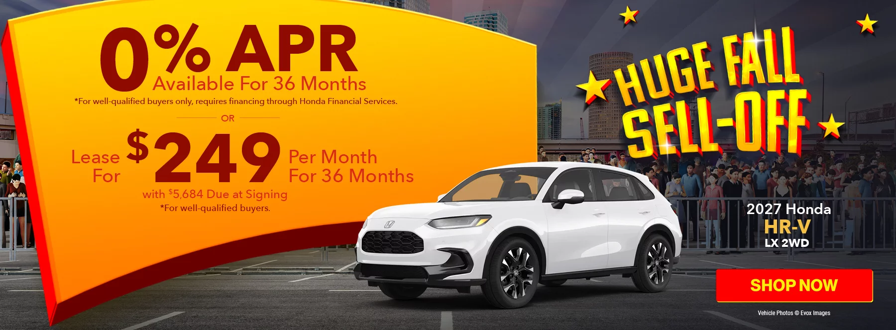 2027 Honda HR-V LX 2WD 0% APR Available For 36 Months *For well-qualified buyers only, requires financing through Honda Financial Services. Lease For $249 Per Month For 36 Months with $5,684 Due at Signing *For well-qualified buyers.