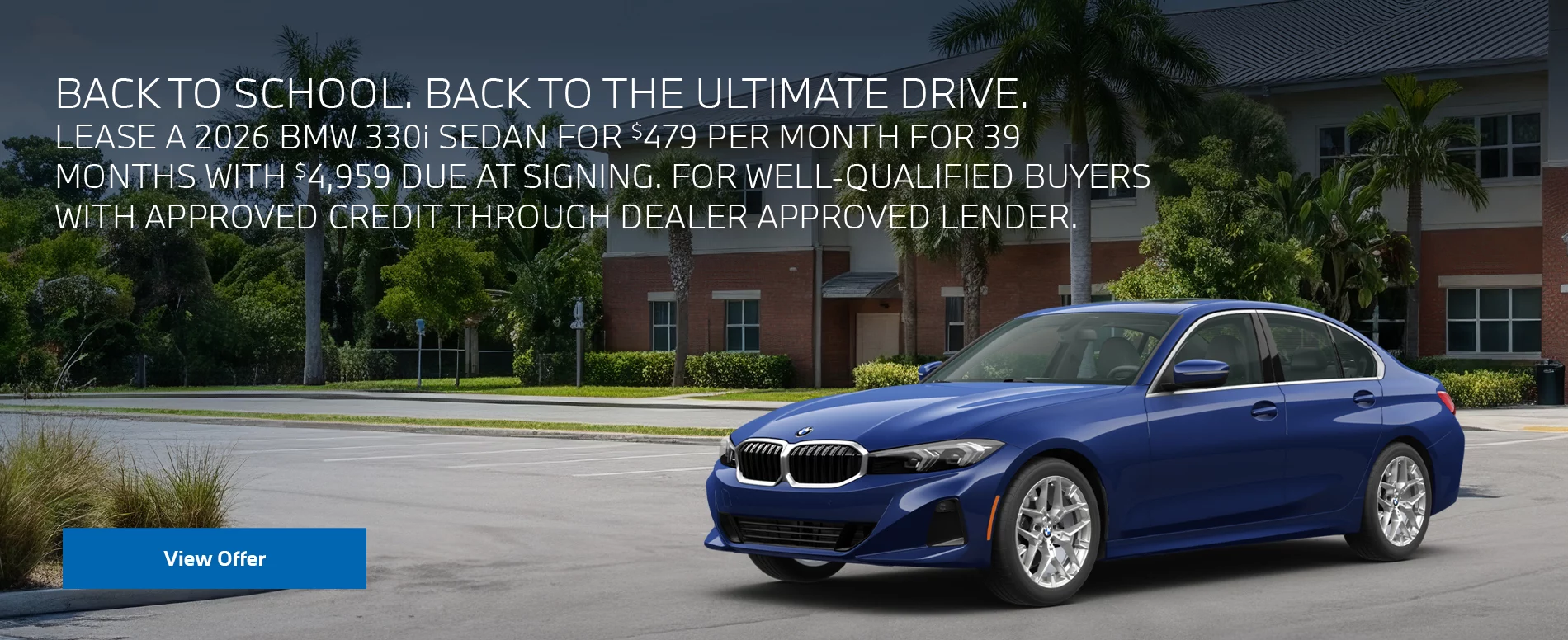 LEASE A 2026 BMW 330i SEDAN FOR $479 PER MONTH FOR 39 MONTHS WITH $4,959 DUE AT SIGNING.  FOR WELL-QUALIFIED BUYERS WITH APPROVED CREDIT THROUGH DEALER APPROVED LENDER. PLUS, QUALIFIED BUYERS RECEIVE $1,000 LOYALTY CREDIT OFF MSRP.