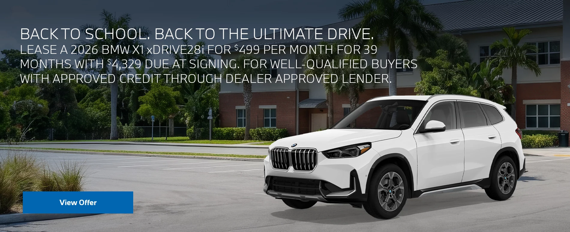 LEASE A 2026 BMW X1 xDRIVE28i FOR $499 PER MONTH FOR 39 MONTHS WITH $4,329 DUE AT SIGNING.  FOR WELL-QUALIFIED BUYERS WITH APPROVED CREDIT THROUGH DEALER APPROVED LENDER. PLUS, QUALIFIED BUYERS RECEIVE $1,000 LOYALTY CREDIT OFF MSRP.