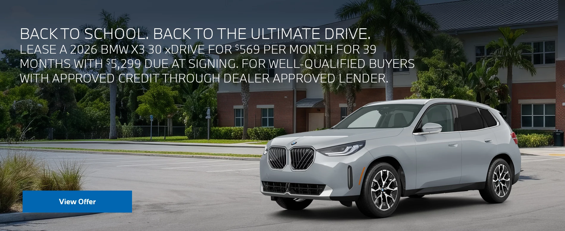  LEASE A 2026 BMW X3 30 xDRIVE FOR $569 PER MONTH FOR 39 MONTHS WITH $5,299 DUE AT SIGNING.  FOR WELL-QUALIFIED BUYERS WITH APPROVED CREDIT THROUGH DEALER APPROVED LENDER. PLUS, QUALIFIED BUYERS RECEIVE $1,000 LOYALTY CREDIT OFF MSRP.