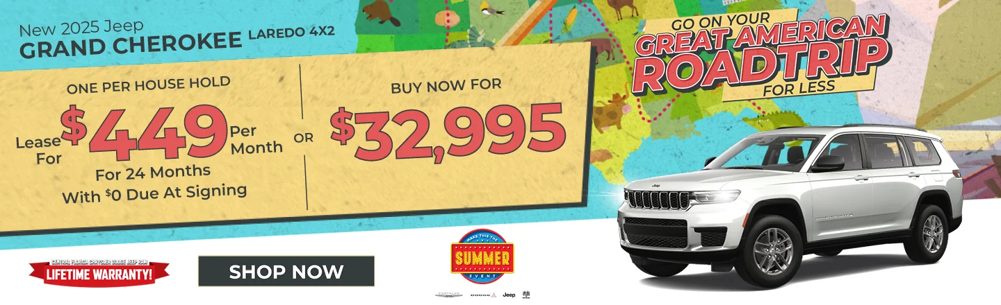 Go On Your Great American Road Trip For Less - 2025 Jeep Grand Cherokee Laredo 4x2 LEASE: Lease For $449 Per month For 24 Months With $0 Due At Signing - One Per Household PURCHASE: MSRP: $39,625  – Buy For $32,995  