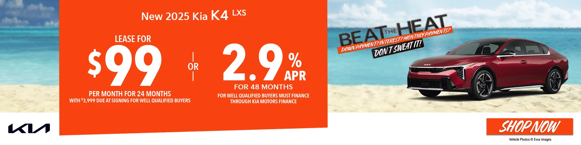 BEAT THE HEAT DOWN PAYMENT? INTEREST? MONTHLY PAYMENTS? DON'T SWEAT IT! 2025 Kia K4 LXS Lease For $99 Per Month For 24 Months With $3,696 Due At Signing  OR 2.49% APR for 48 Months 