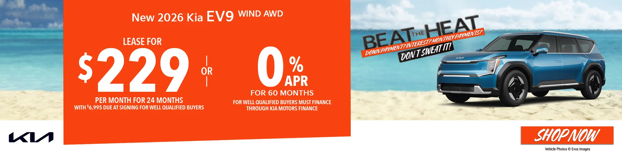BEAT THE HEAT DOWN PAYMENT? INTEREST? MONTHLY PAYMENTS? DON'T SWEAT IT! 2026 Kia EV9 Wind AWD Lease For $229 Per Month For 24 Months With $6,995 Due At Signing  - OR – 0% for 60 Months  
