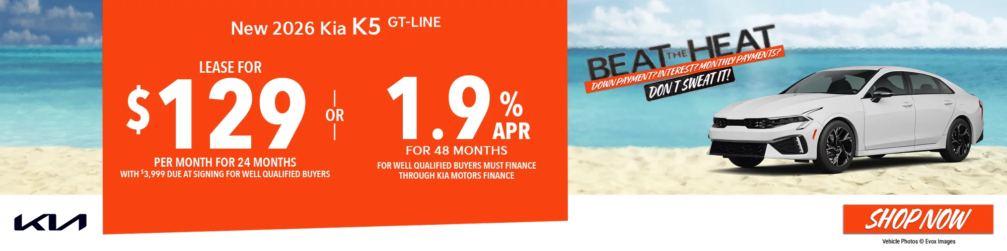 BEAT THE HEAT DOWN PAYMENT? INTEREST? MONTHLY PAYMENTS? DON'T SWEAT IT!  2026 Kia K5 GT Lease for $129 per month with $3,999 due at signing or 1.99% APR for 48 Months  