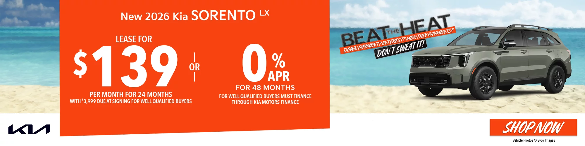 BEAT THE HEAT DOWN PAYMENT? INTEREST? MONTHLY PAYMENTS? DON'T SWEAT IT! 2026 Kia Sorento LX  Lease For $139 Per Month For 24 Months with $3,999 Due at Signing – OR – 0% APR FOR 48 MONTHS 