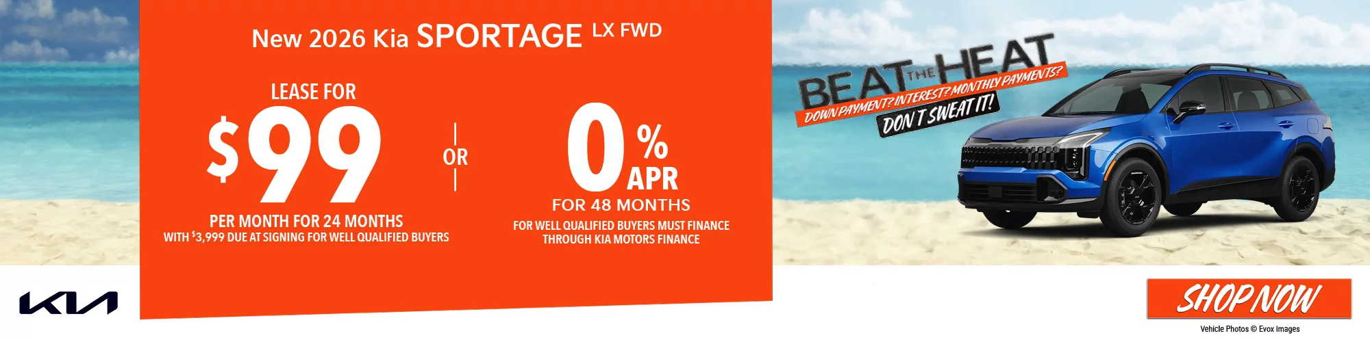 BEAT THE HEAT DOWN PAYMENT? INTEREST? MONTHLY PAYMENTS? DON'T SWEAT IT! 2026 Kia Sportage LX  Lease For $99 Per Month For 24 Months with $3,999 Due at Signing  - OR – 0% APR for 48 Months   