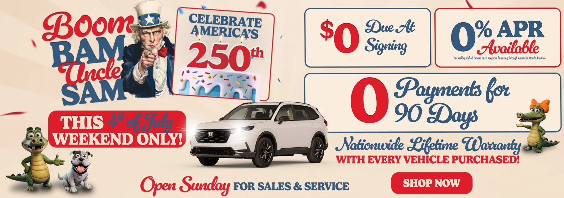 Boom Bam Uncle Sam This 4th Of July Weekend Only! Celebrate America's 250th. $0 Due At Singing | 0% APR Available *for well qualified buyers only, requires financing through American Honda Finance. Nationwide Lifetime Warranty With Every Vehicle Purchased! Open Sunday For Sales & Service Shop Now