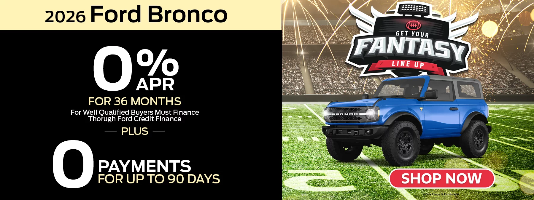 2026 Ford Bronco   0% APR for 36 Months For Well Qualified Buyers Must Finance Through Ford Credit + 0 Payments for 90 Days