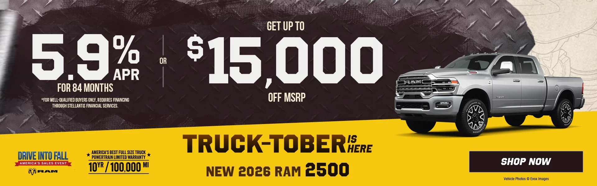 New 2026 RAM 2500  5.9% APR For 84 Months *For well-qualified buyers only, requires financing through Stellantis Financial Services. -OR- Up To $15,000 Off MSRP