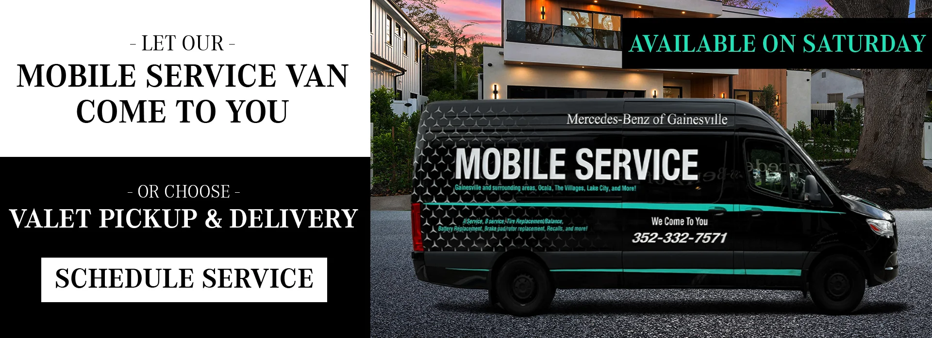 LET OUR - MOBILE SERVICE VAN COME TO YOU - OR CHOOSE - VALET PICKUP & DELIVERY. Available on Saturday.