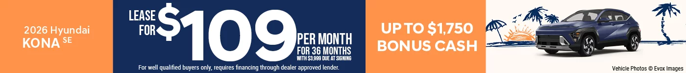 2026 Hyundai Kona SE Lease For $109 Per Month for 36 Months with $3,999 Due At Signing BURST: Up To $1,750 Bonus Cash 0% APR FOR 84 MONTHS!