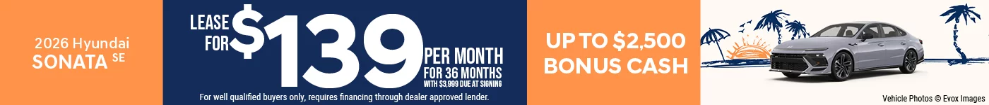 2026 Hyundai Sonata SE Lease For $139 Per Month for 36 Months with $3,999 Due At Signing BURST: Up To $2,500 Bonus Cash 0% APR FOR 84 MONTHS!