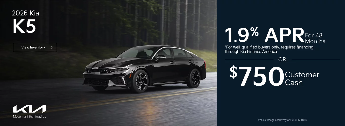 1.9% APR For 48 Months *For well-qualified buyers only, requires financing through Kia Finance America. -OR- $750 Customer Cash