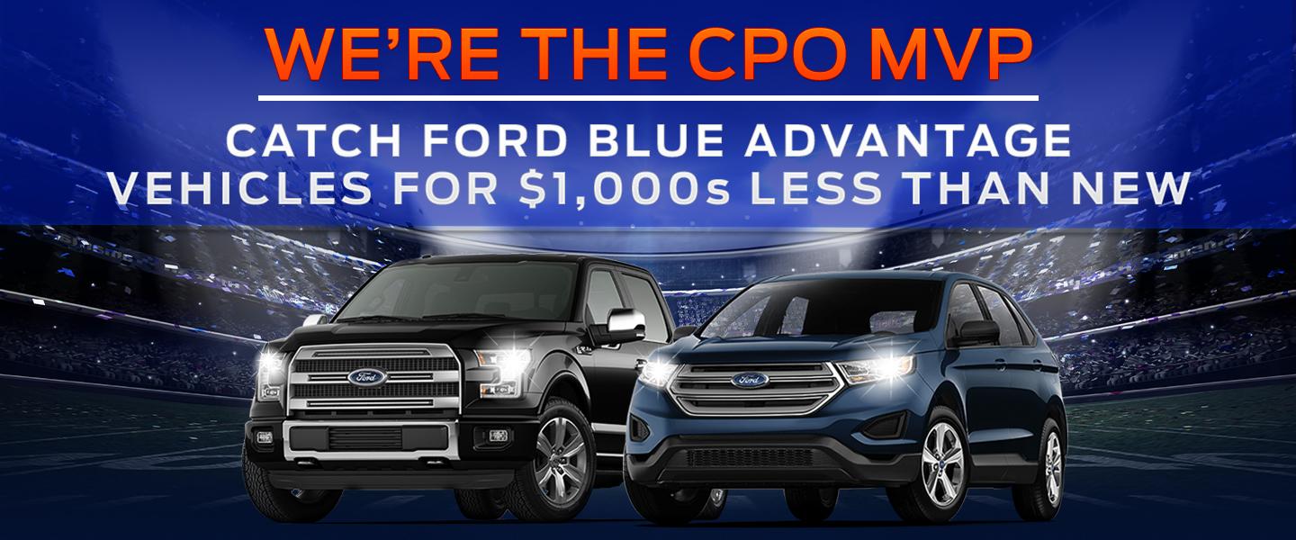 We're the CPO MVP - Catch Ford Blue Advantage Vehicles for $1,000s less than new