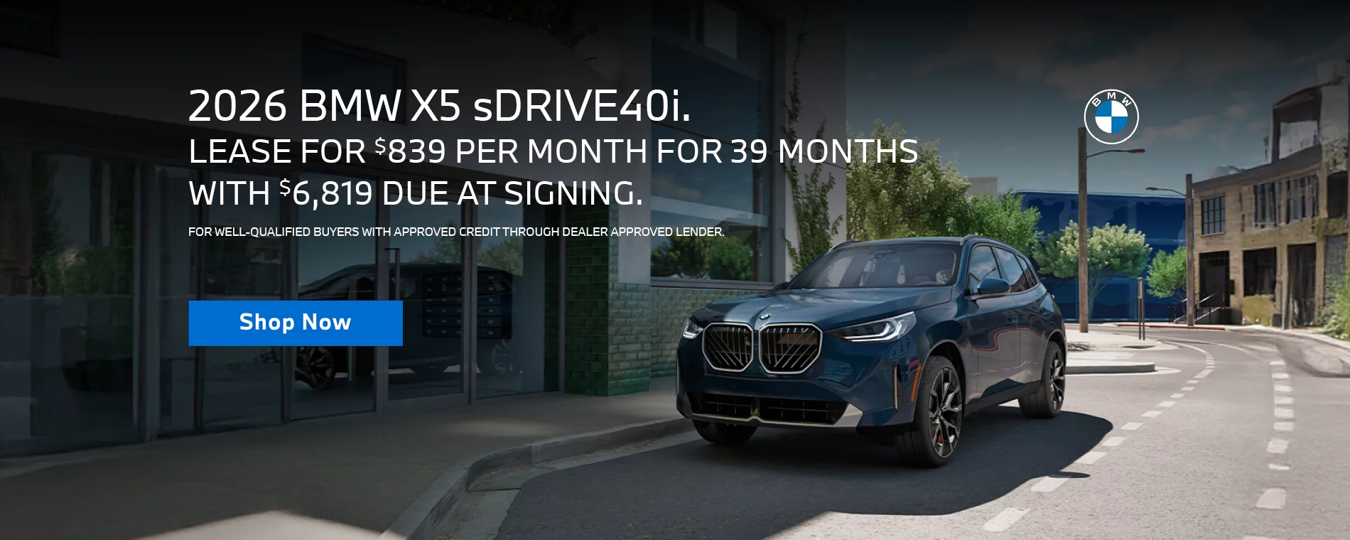 LEASE A 2026 BMW X5 sDRIVE40i FOR $839 PER MONTH FOR 39 MONTHS WITH $6,819 DUE AT SIGNING. FOR WELL QUALIFIED BUYERS WITH APPROVED CREDIT THROUGH DEALER APPROVED LENDER.