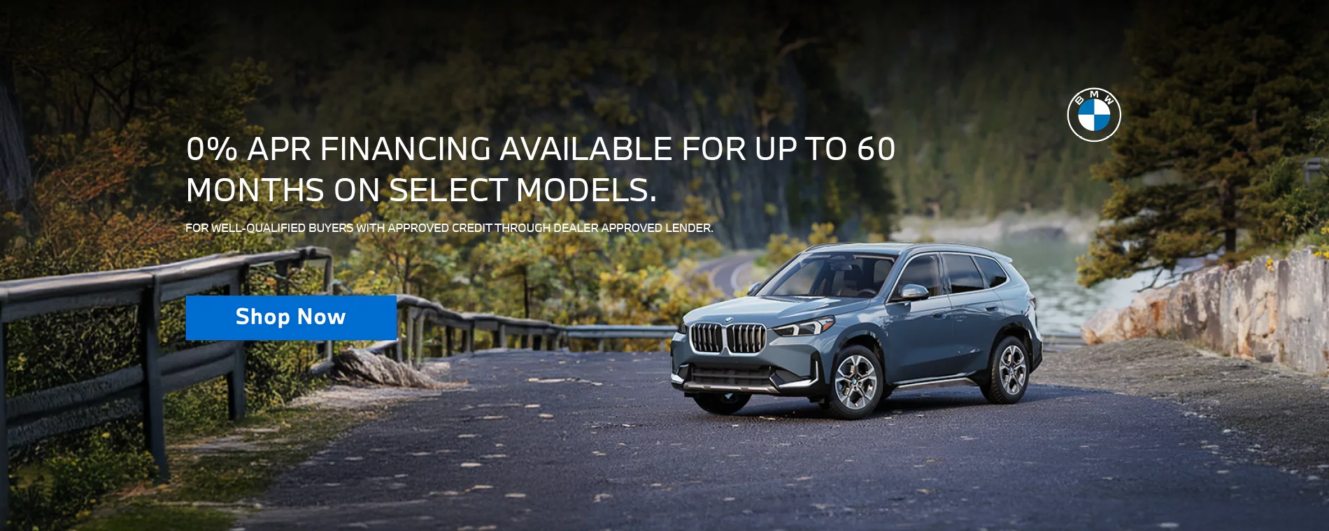 0% APR FINANCING AVAILABLE FOR UP TO 60 MONTHS ON SELECT MODELS. FOR WELL-QUALIFIED BUYERS WITH APPROVED CREDIT THROUGH BMW FINANCIAL SERVICES.