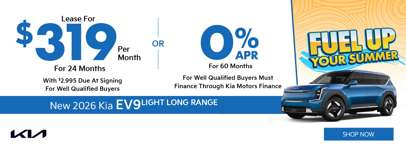 2026 Kia EV9 Light Long Range   $2,995 Down - $319 a month for 24 months - OR – 0% APR for 60 Months 