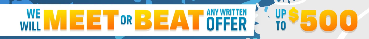 We Will Meet Or Beat Any Written Offer Up To $500