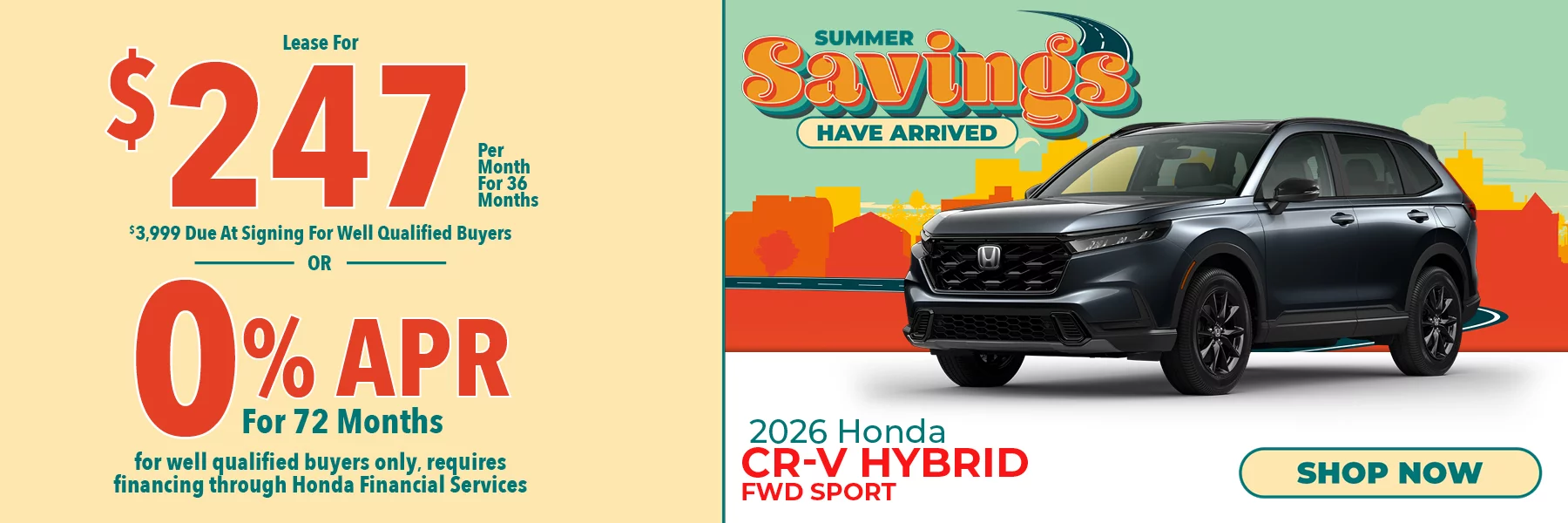 2026 Honda CR-V Hybrid FWD Sport  Summer Savings Have Arrived - Lease For $247 Per Month for 36 Months for well qualified buyers with $3,999 due at signing OR Get 0% APR for 72 Months. For well qualified buyers only, requires financing through Honda Financial Services