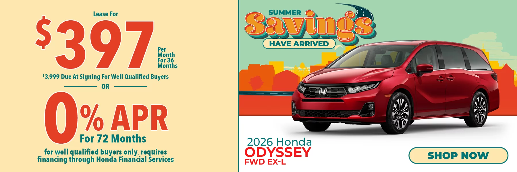 2026 Honda Odyssey FWD EX-L Summer Savings Have Arrived - Lease For $397 Per Month for 36 Months for well qualified buyers with $3,999 due at signing OR Get 0% APR for 72 Months. For well qualified buyers only, requires financing through Honda Financial Services