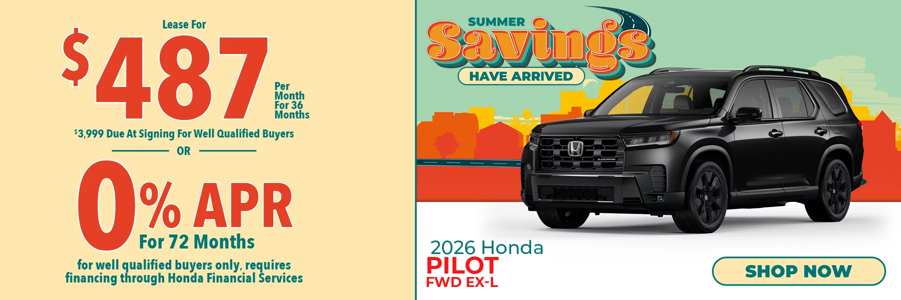 2026 Honda Pilot FWD EX-L Summer Savings Have Arrived - Lease For $487 Per Month for 36 Months for well qualified buyers with $3,999 due at signing OR Get 0% APR for 72 Months. For well qualified buyers only, requires financing through Honda Financial Services