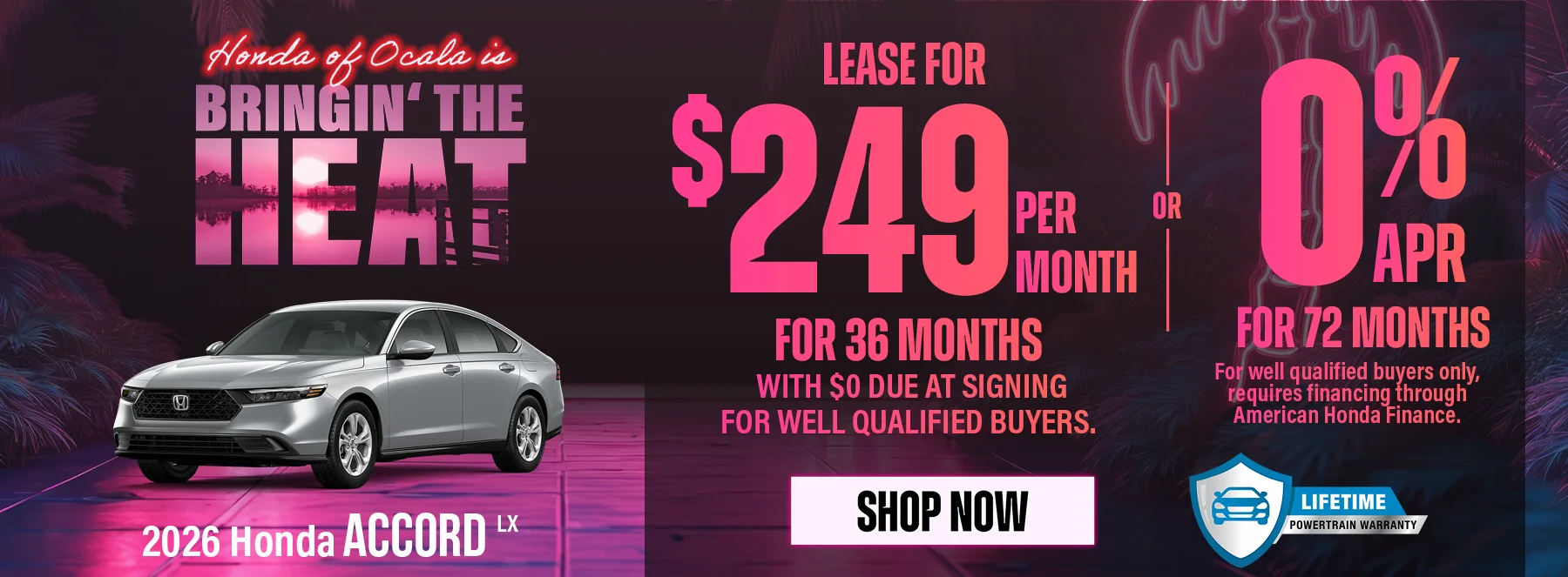 2026 Honda Accord LX   Lease For $249 Per Month For 36 Months with $0 due at signing   For well qualified buyers.   0% APR For 72 Months   For well qualified buyers only, requires financing through American Honda Finance. 