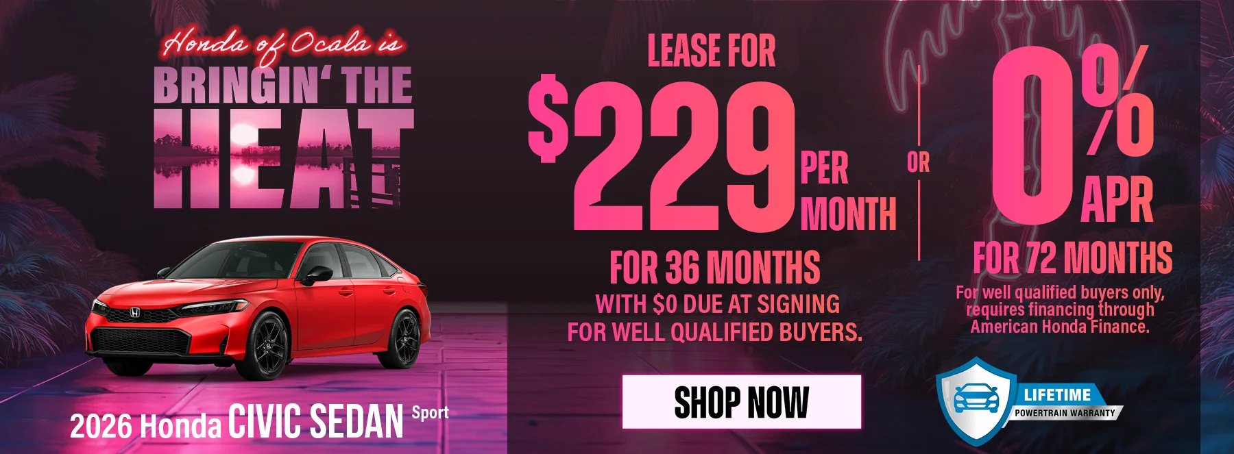 2026 Honda Civic Sedan Sport   Lease For $229 Per Month For 36 Months with $0 due at signing   For well qualified buyers.   0% APR For 72 Months   For well qualified buyers only, requires financing through American Honda Finance. 