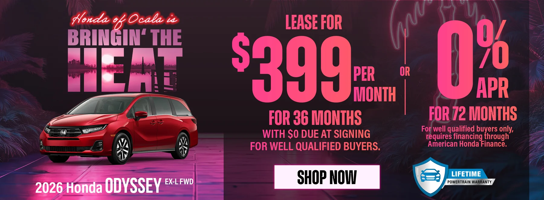 2026 Honda Odyssey EX-L FWD   Lease For $399 Per Month For 36 Months with $0 due at signing   For well qualified buyers.   0% APR For 72 Months   For well qualified buyers only, requires financing through American Honda Finance. 