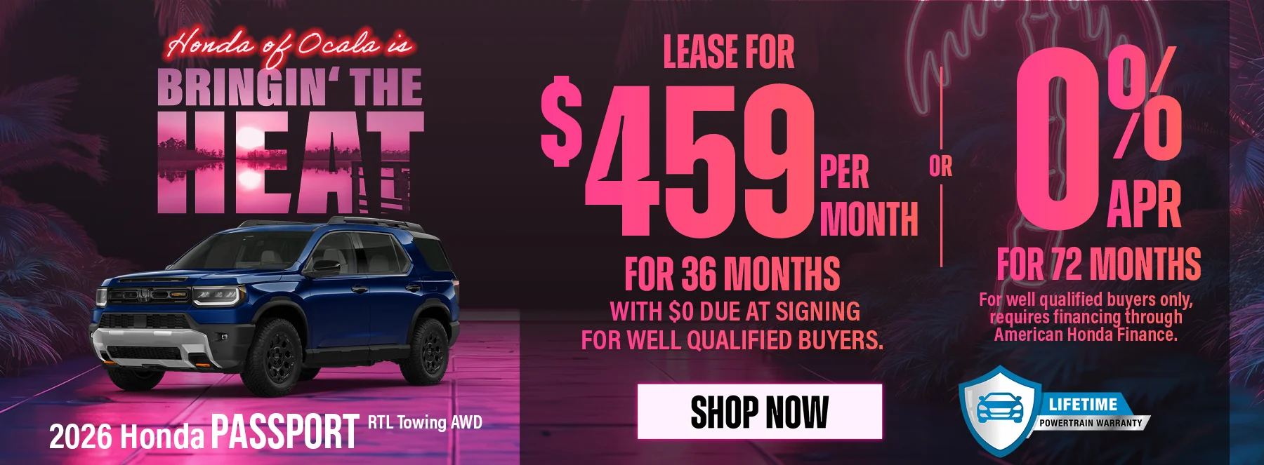 2026 Honda Passport RTL Towing AWD   Lease For $459 Per Month For 36 Months with $0 due at signing   For well qualified buyers.   0% APR For 72 Months   For well qualified buyers only, requires financing through American Honda Finance. 