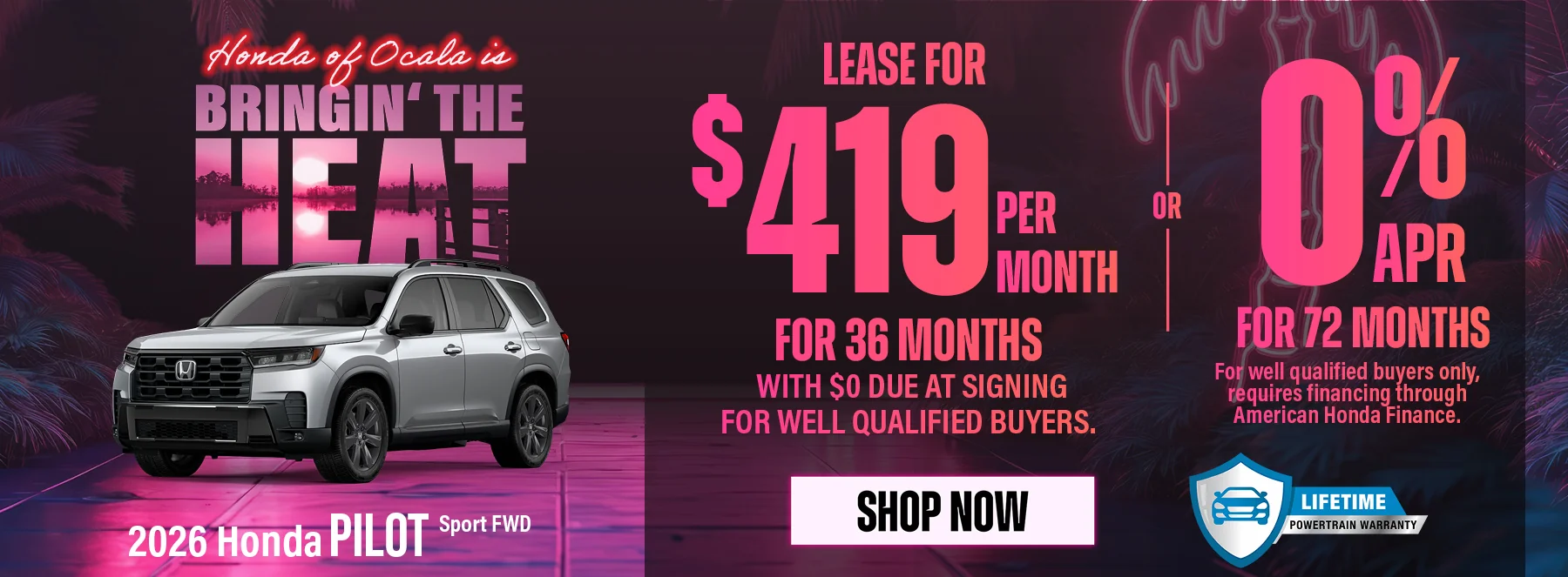 2026 Honda Pilot Sport FWD   Lease For $419 Per Month For 36 Months with $0 due at signing   For well qualified buyers.   0% APR For 72 Months   For well qualified buyers only, requires financing through American Honda Finance. 