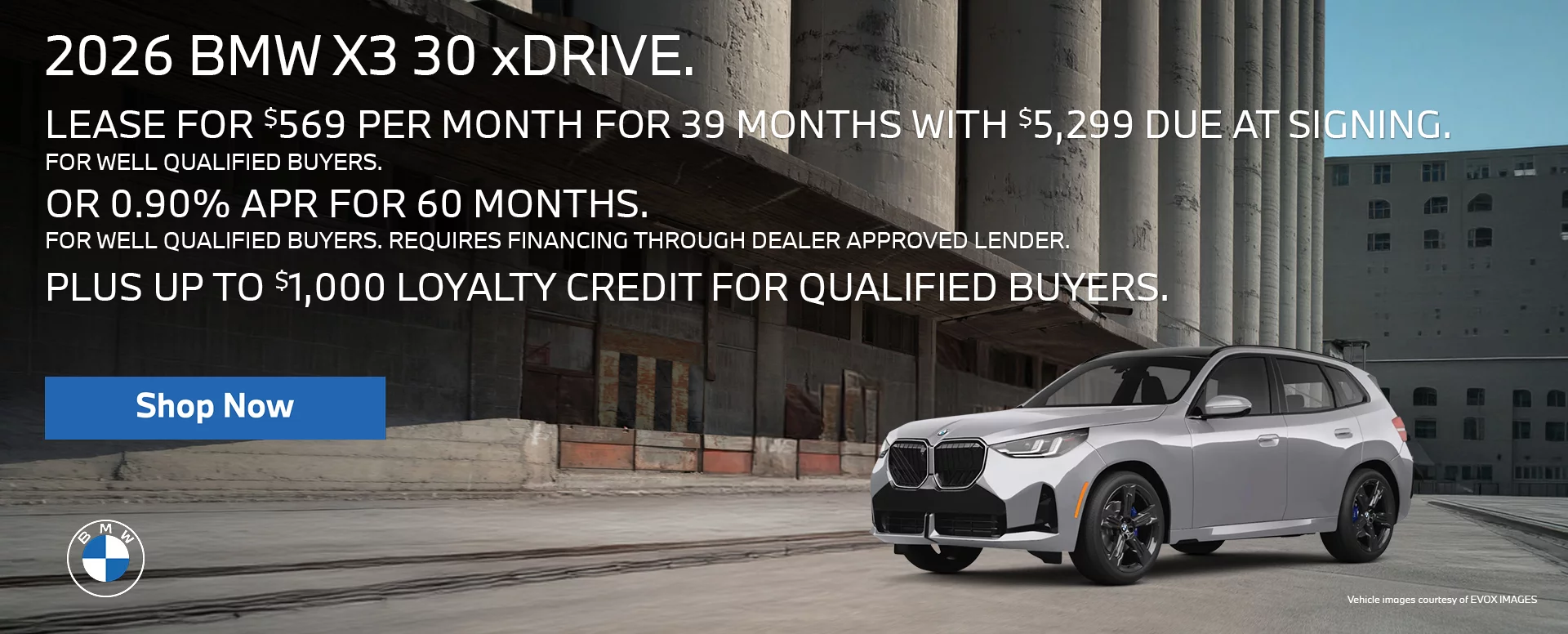 2026 BMW X3 30 xDrive LEASE FOR $569 PER MONTH FOR 39 MONTHS WITH $5,299 DUE AT SIGNING FOR 	WELL QUALIFIED BUYERS.  OR 0.90% APR FOR UP TO 60 MONTHS FOR WELL QUALIFIED BUYERS. REQUIRES 		FINANCING THROUGH DEALER APPROVED LENDER. PLUS UP TO $1,000 LOYALTY CREDIT FOR QUALIFIED BUYERS.
