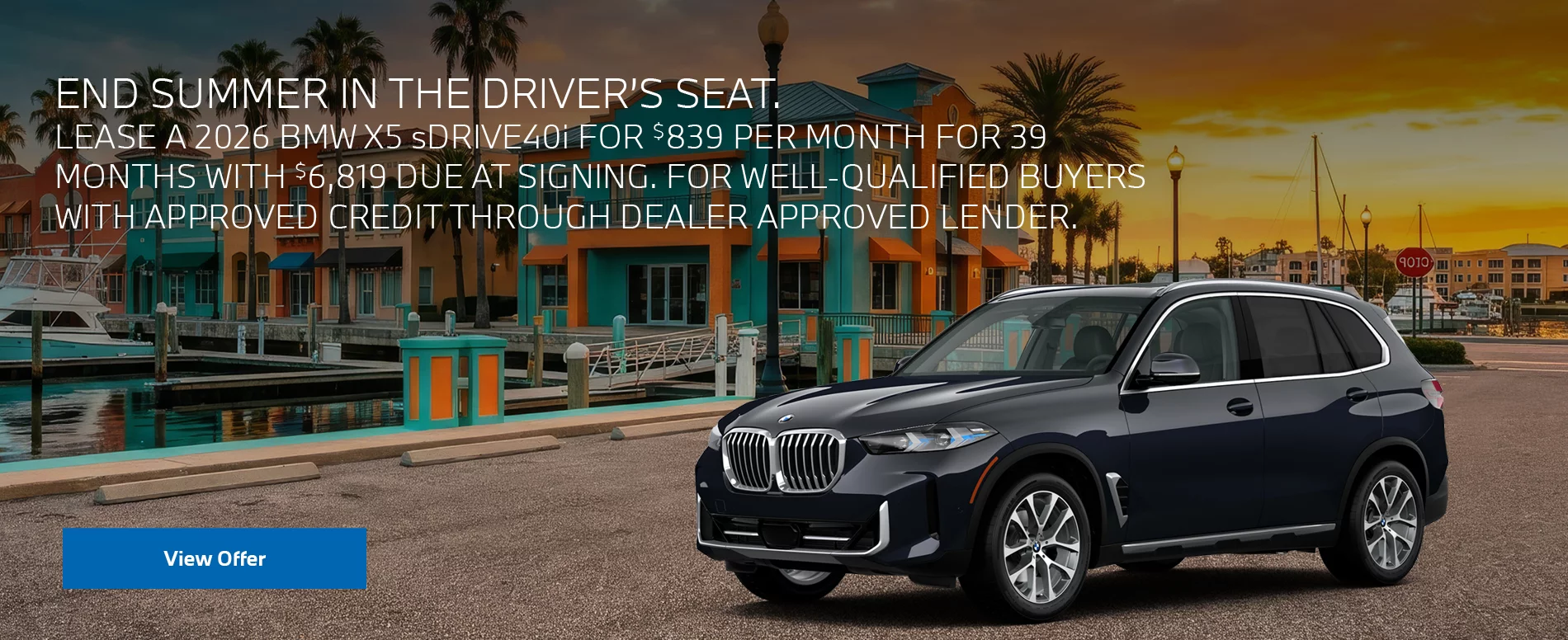 LEASE A 2026 BMW X5 sDRIVE40i FOR $839 PER MONTH FOR 39 MONTHS WITH $6,819 DUE AT SIGNING. FOR WELL-QUALIFIED BUYERS WITH APPROVED CREDIT THROUGH DEALER APPROVED LENDER. PLUS, QUALIFIED BUYERS RECEIVE $2,000 LOYALTY CREDIT OFF MSRP.