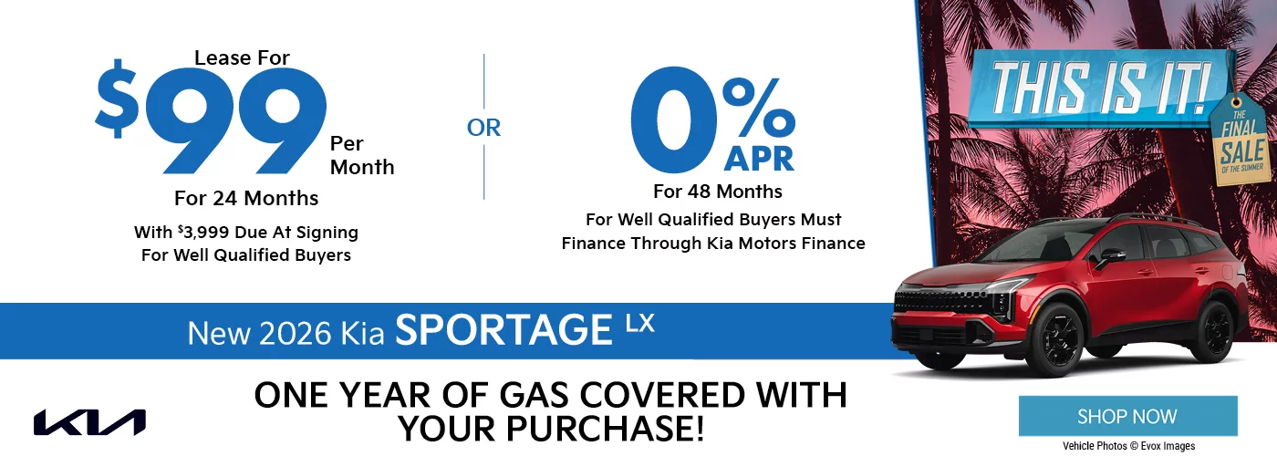 This Is It! The Final Sale Of The Summer - One Year Of Gas Covered With Your Purchase! 2026 Kia Sportage LX  $3,999 Due at signing  - $99 a month for 24 months - OR – 0% for 48 Months 