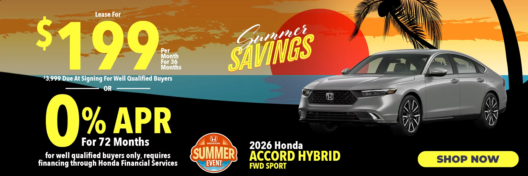 2026 Honda Accord Hybrid FWD Sport Lease For $199 Per Month for 36 Months for well qualified buyers with $3,999 due at signing OR Get 0% APR for 72 Months. For well qualified buyers only, requires financing through Honda Financial Services