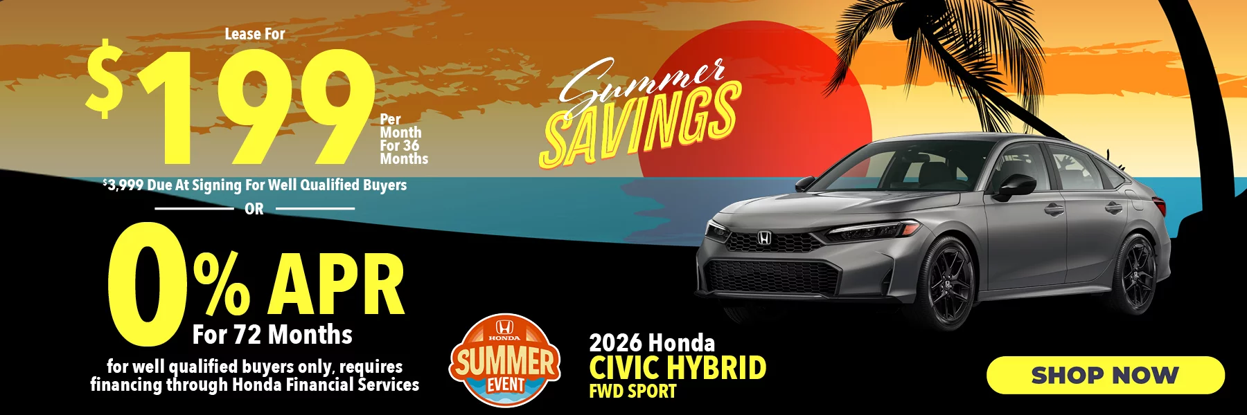 2026 Honda Civic Hybrid FWD Sport  Lease For $199 Per Month for 36 Months for well qualified buyers  with $3,999 due at signing OR Get 0% APR for 72 Months. For well qualified buyers only, requires financing through Honda Financial Services
