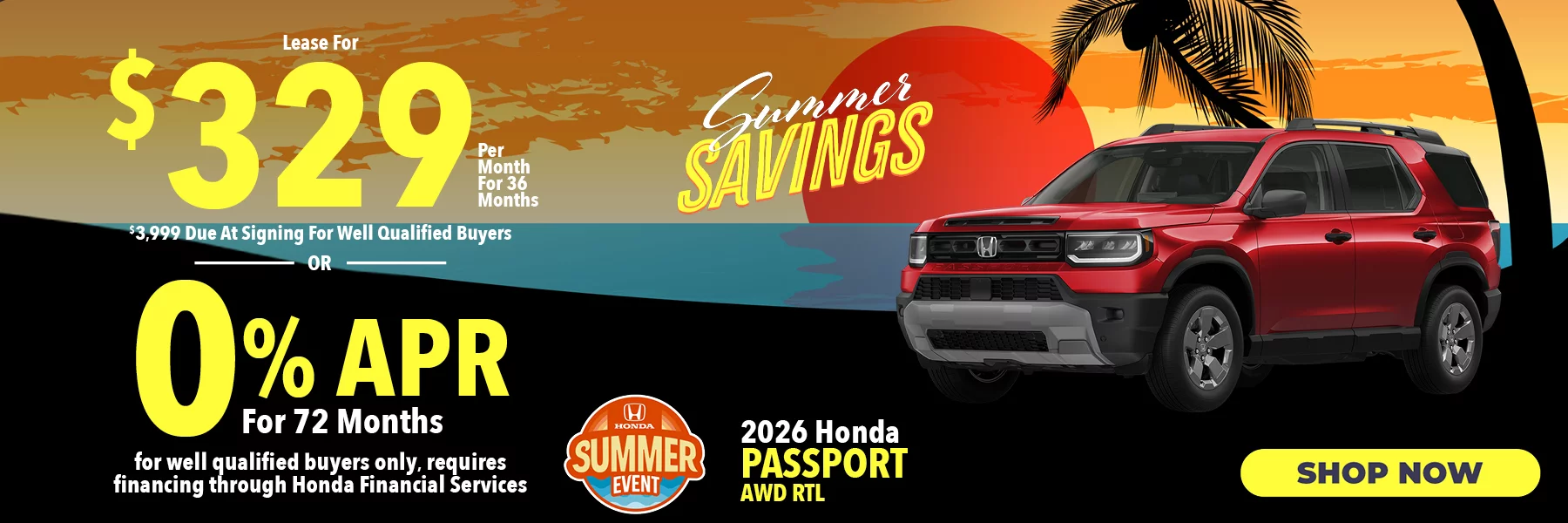 2026 Honda Passport AWD RTL Lease For $329 Per Month for 36 Months for well qualified buyers with $3,999 due at signing OR Get 0% APR for 72 Months. For well qualified buyers only, requires financing through Honda Financial Services