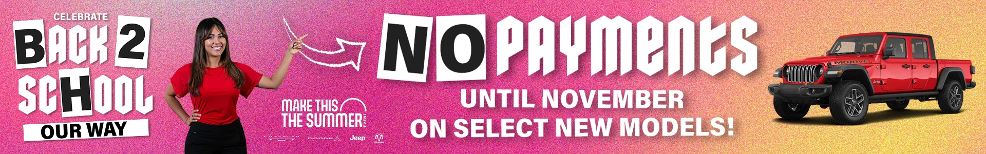 Celebrate Back 2 School Our Way No Payments Until November On Select New Models!
