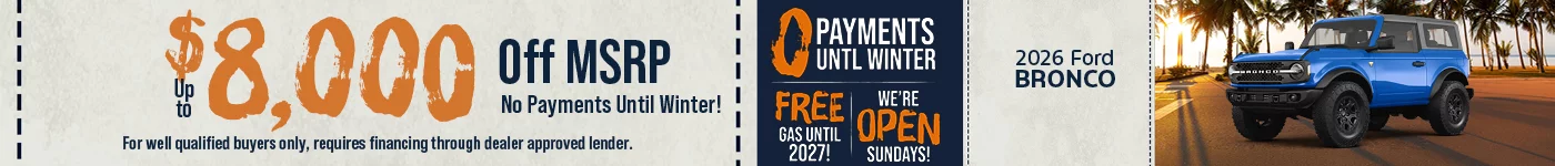 2026 Ford Bronco Up to $8,000 Off No Payments Until Winter!