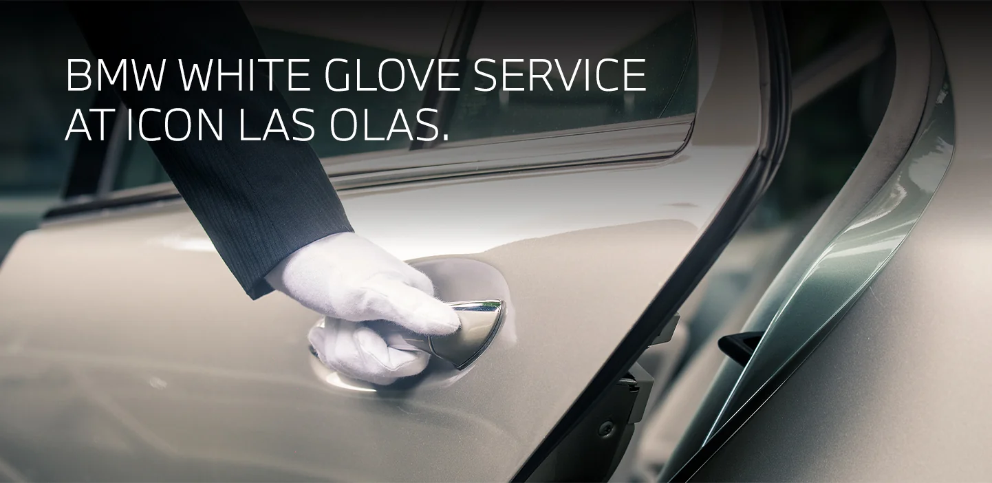 BMW white glove service at icon Las Olas