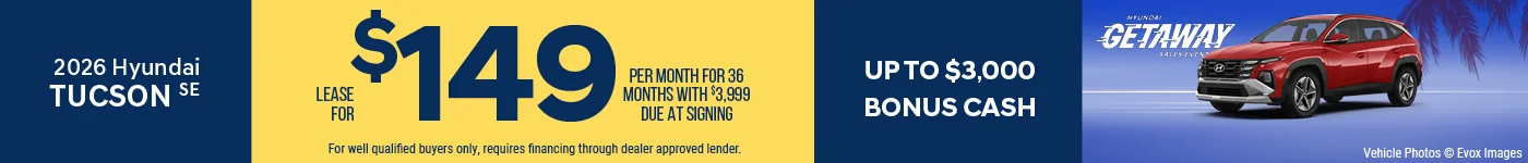 2026 Hyundai Tucson SE FWD Lease for $149 Per Month for 36 Months with $3,999 Due At Signing  - OR – APR as low as 0% BURST: Up To $3,000 Bonus Cash 0% APR FOR 84 MONTHS!