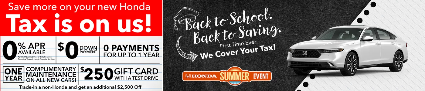 $0 Down Payment | 0 Payments For Up To 1 Year | 0% APR Available For well qualified buyers only, requires financing through Honda Financial Services ONE YEAR COMPLIMENTARY MAINTENANCE ON ALL NEW CARS Honda named #1 in fuel efficiency among full line automakers* $250 Gift Card With Test Drive Trade in a Non-Honda and Get An Additional $2,500 Off