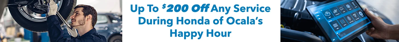 Up to $200 Off Any Service During Honda of Ocala's Happy Hour