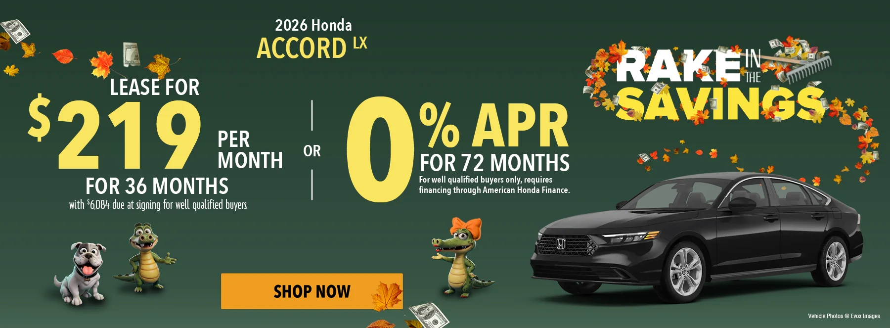 2026 Honda Accord LX. Lease For $219 Per Month For 36 Months with $6,084 due at signing. For well qualified buyers. 0% APR For 72 Months. For well qualified buyers only, requires financing through American Honda Finance.