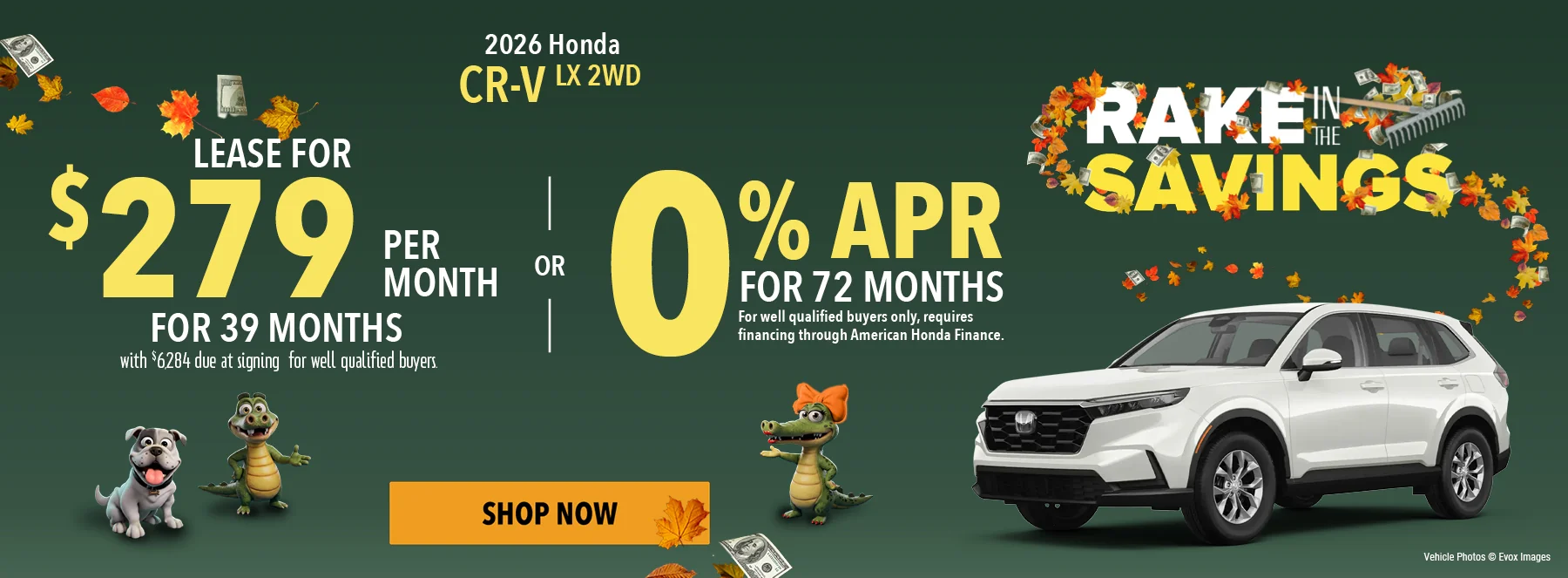 2026 Honda CR-V LX 2WD. Lease For $279 Per Month For 39 Months with $6,284 due at signing. For well qualified buyers. 0% APR For 72 Months. For well qualified buyers only, requires financing through American Honda Finance.