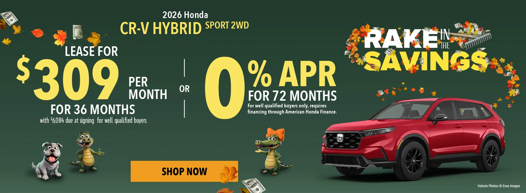 2026 Honda CR-V Hybrid Sport 2WD. Lease For $309 Per Month For 36 Months with $6,084 due at signing. For well qualified buyers. 0% APR For 72 Months. For well qualified buyers only, requires financing through American Honda Finance.