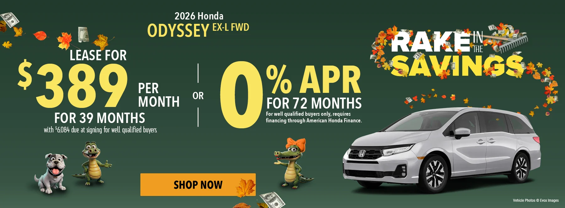 2026 Honda Odyssey EX-L FWD Lease For $389 Per Month For 39 Months with $6,084 due at signing. For well qualified buyers. 0% APR For 72 Months. For well qualified buyers only, requires financing through American Honda Finance.