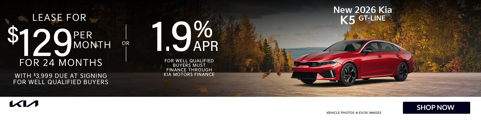 2026 Kia K5 GT Lease for $129 per month with $3,999 due at signing or 1.99% APR for 48 Months